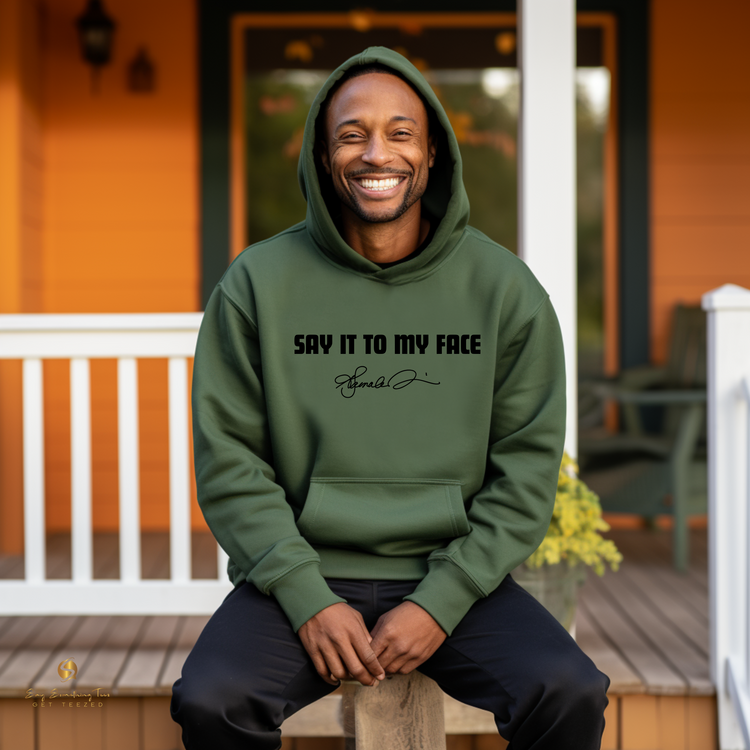 Say It To My Face Sweatshirt