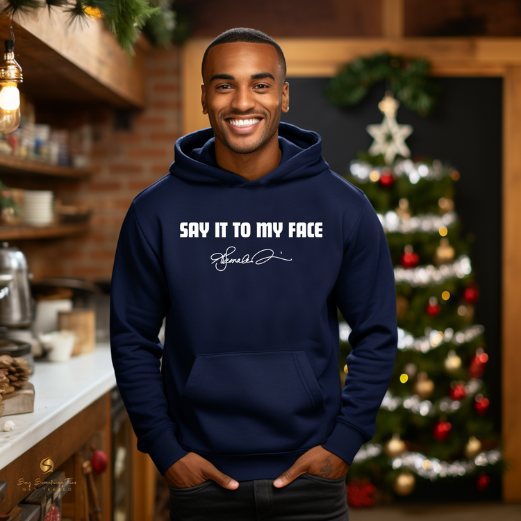 Say It To My Face Sweatshirt