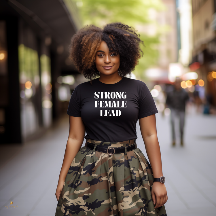 Strong Female Lead Tee - Empowering Statement T-Shirt