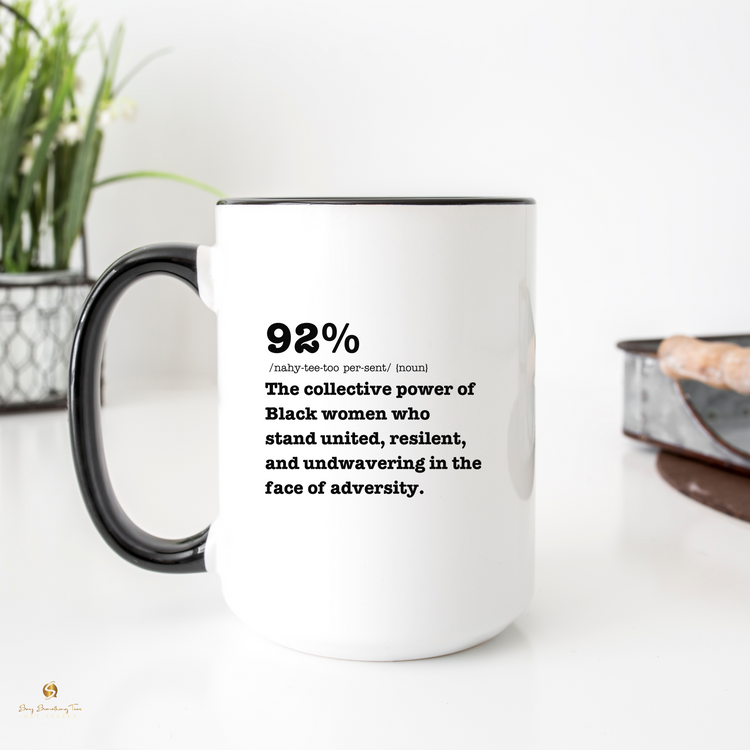 92% Mug Collection - Bold and Empowering 15oz Mugs