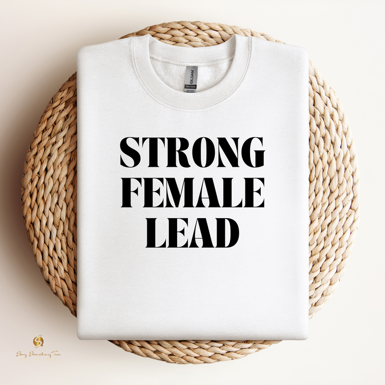 Strong Female Lead Tee - Empowering Statement T-Shirt