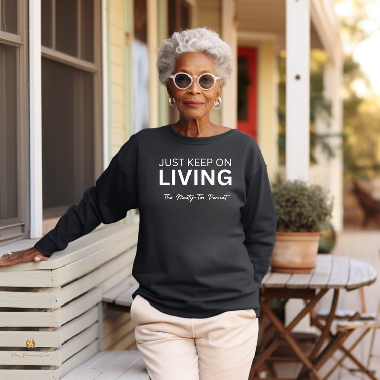 Just Keep on Living Shirt - Wisdom from the 92% Collection