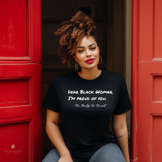 Dear Black Woman, I'm Proud of You - 92% Collection Apparel