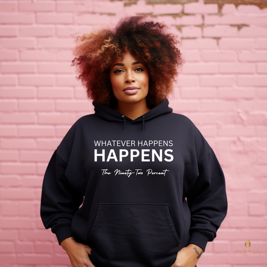 Whatever Happens, Happens – Statement Shirt