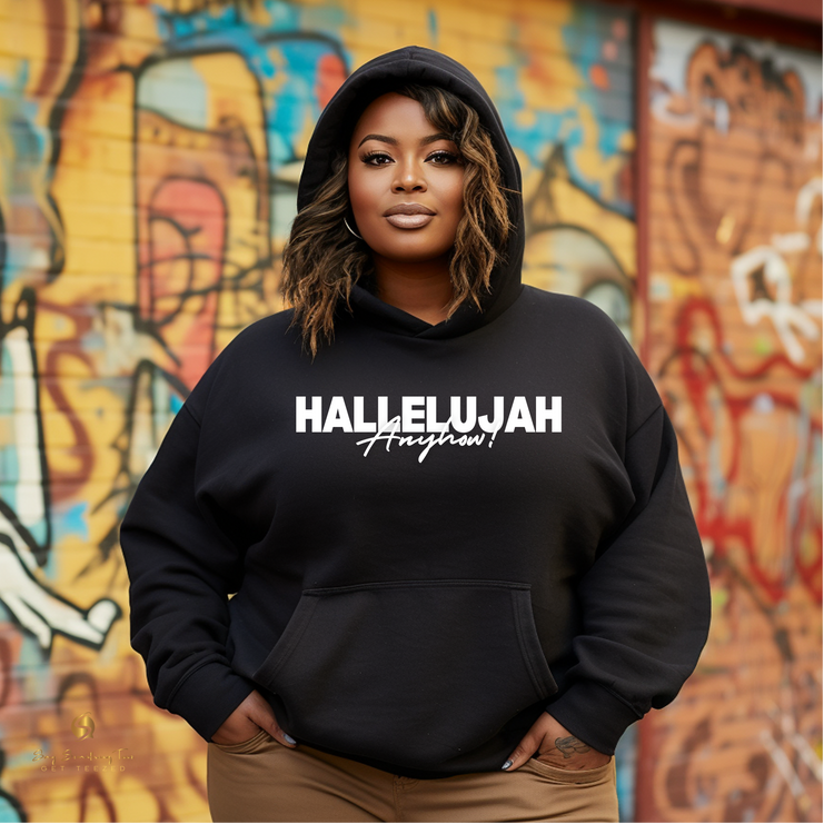 Hallelujah Anyhow! Inspirational Shirt or Hoodie