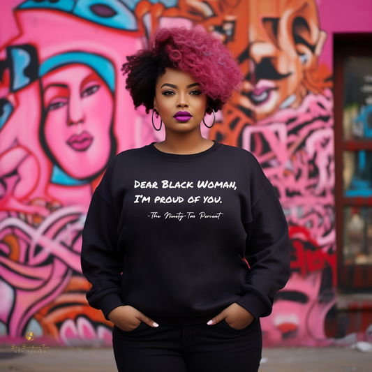 Dear Black Woman, I'm Proud of You - 92% Collection Apparel