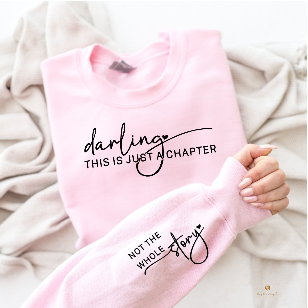 Darling, This Is Just a Chapter Encouragement Sweatshirt - saysomethingteez