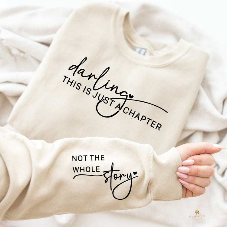 Darling, This Is Just a Chapter Encouragement Sweatshirt - saysomethingteez