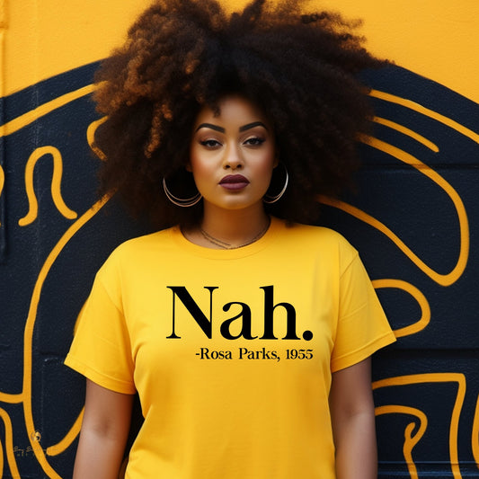 Defiance in Motion: Rosa Parks 'Nah' Black History T-Shirt - saysomethingteez