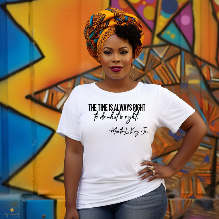 The Time is Right MLK Tshirt - saysomethingteez