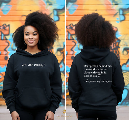 You Are Enough Hoodie - saysomethingteez